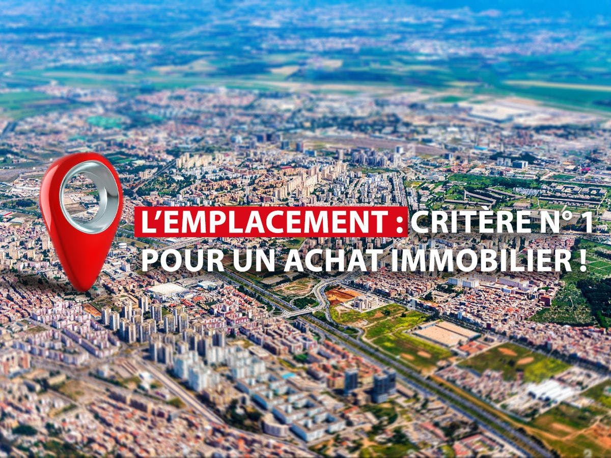 Emplacement immobilier importance